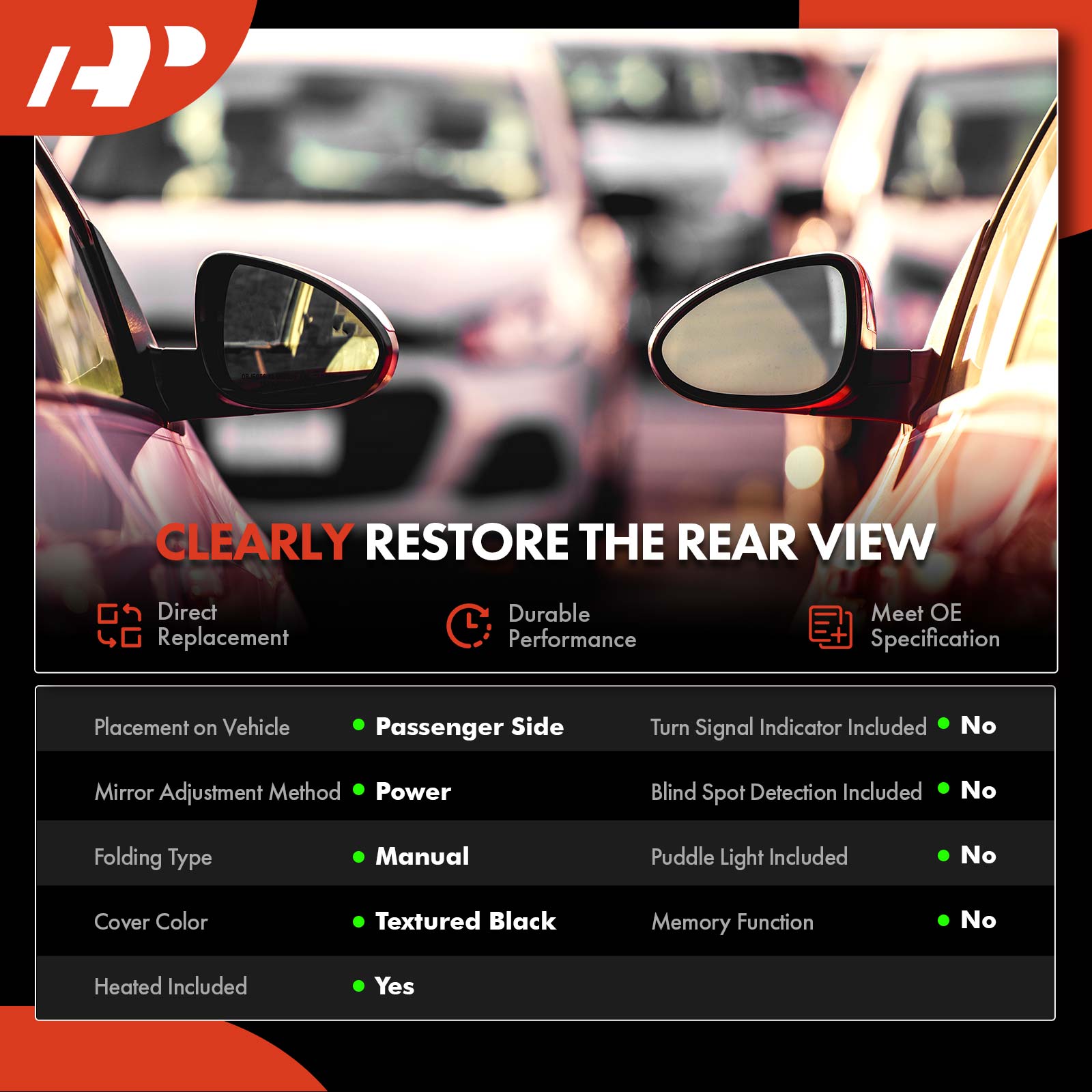APMI3348TW Passenger Side Mirror, Power Adjust, Heated, Manual Folding, Textured Black, No Signal Light, No Memory, No Puddle Light, No Auto-Dim, No Blind Spot Feature